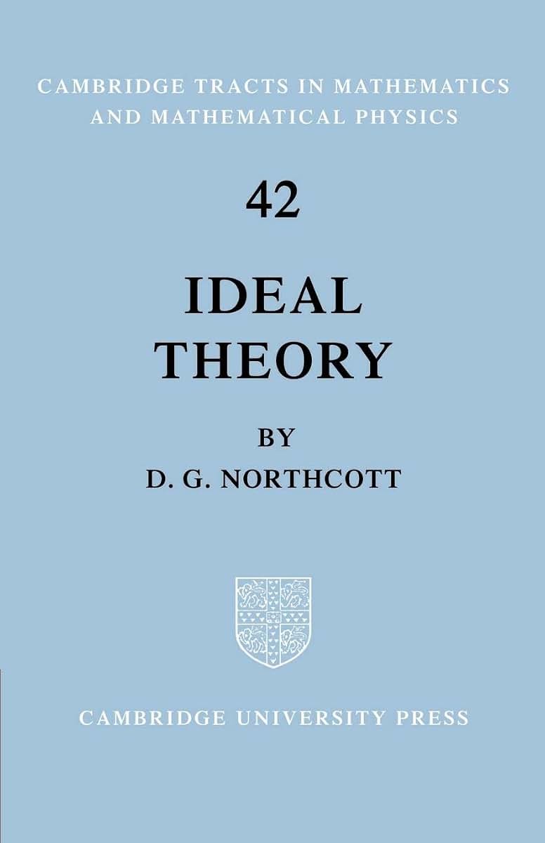 Ideal Theory (Cambridge Tracts in Mathematics, Series Number 42)