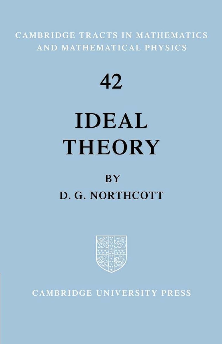 Ideal Theory (Cambridge Tracts in Mathematics, Series Number 42)