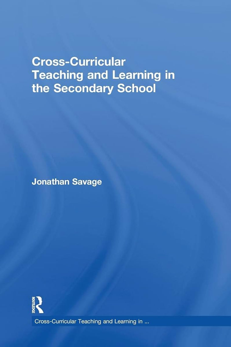 Cross-Curricular Teaching and Learning in the Secondary School