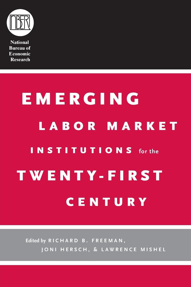 Emerging Labor Market Institutions for the Twenty-First Century (National Bureau of Economic Research Conference Report)
