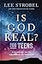 Is God Real? for Teens: Exploring Faith in a World of Wonder