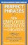 Perfect Phrases for New Employee Orientation and Onboarding: Hundreds of ready-to-use phrases to train and retain your top talent