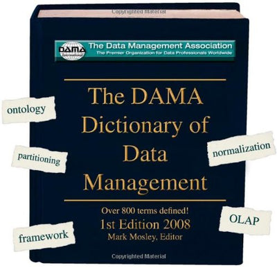 The DAMA Dictionary of Data Management