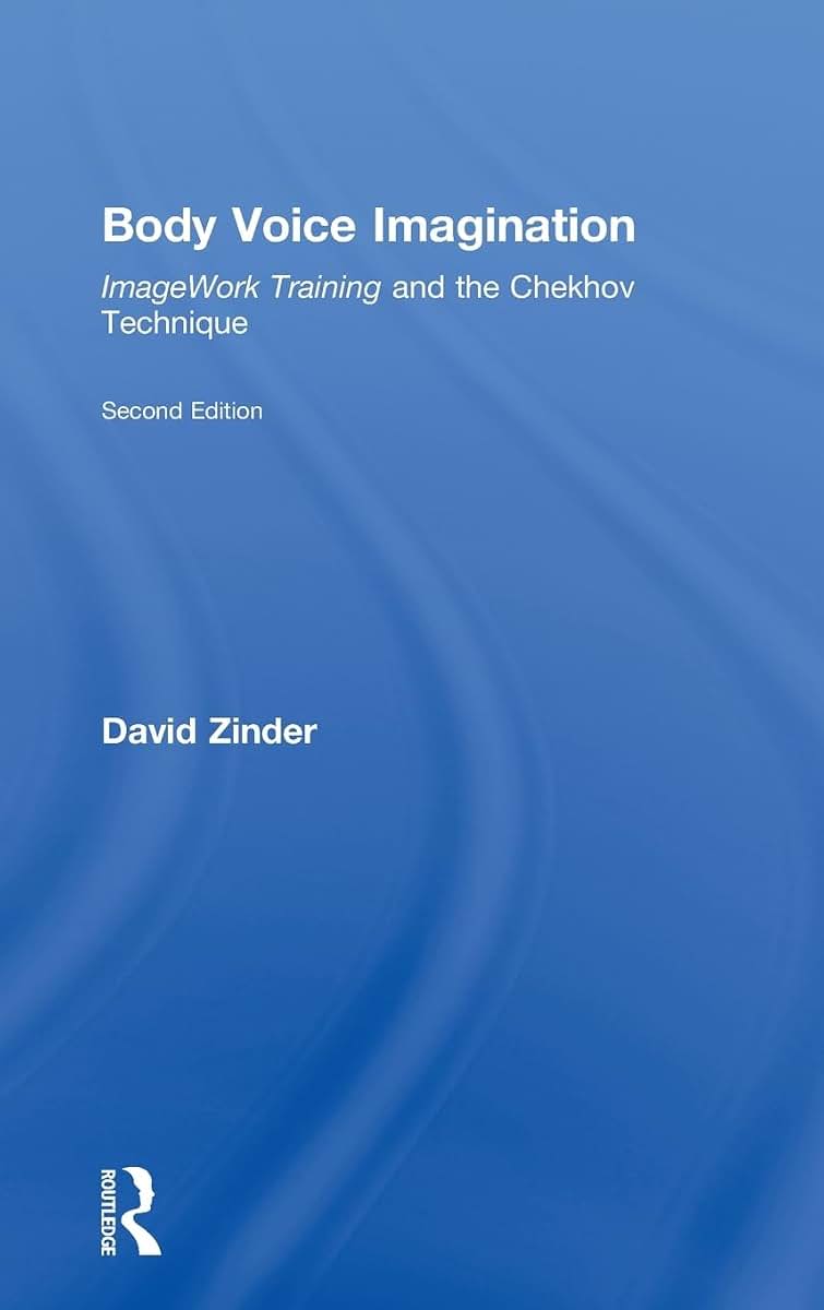Body Voice Imagination: ImageWork Training and the Chekhov Technique