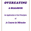 Overeating: A Dialogue: An Application of the Principles of A Course in Miracles