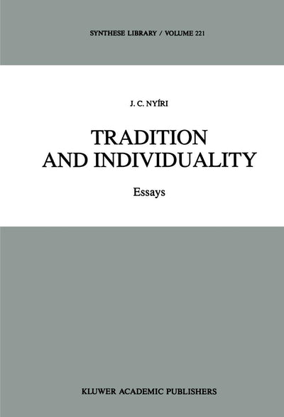Tradition and Individuality: Essays (Synthese Library, 221)