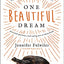 One Beautiful Dream: The Rollicking Tale of Family Chaos, Personal Passions, and Saying Yes to Them Both