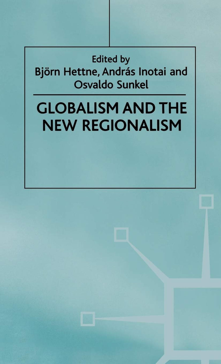 Globalism and the New Regionalism: Volume 1