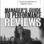 The Manager's Guide to Performance Reviews