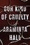 Our Kind of Cruelty: A Novel