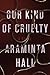 Our Kind of Cruelty: A Novel