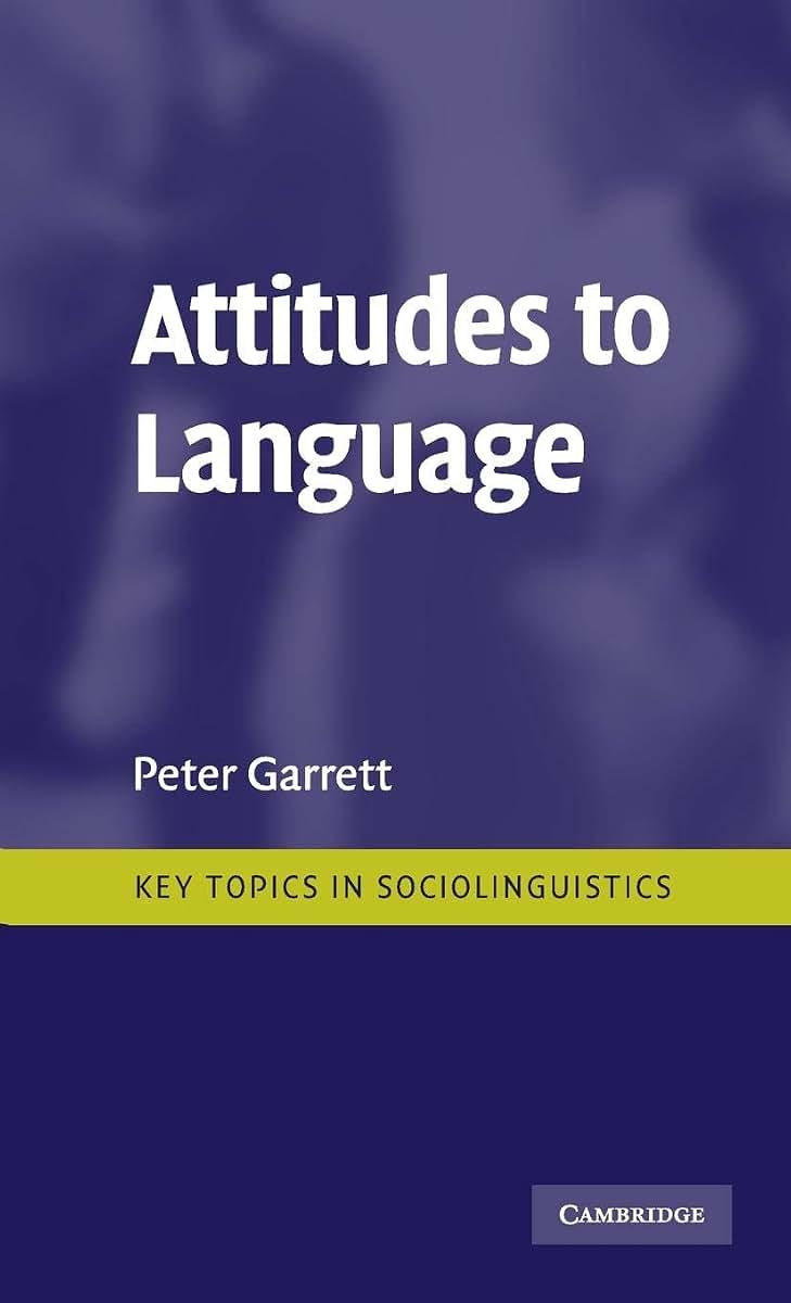 Attitudes to Language (Key Topics in Sociolinguistics)