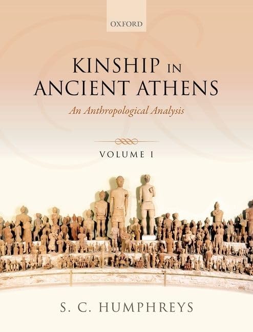 Kinship in Ancient Athens: Two-Volume Set: An Anthropological Analysis