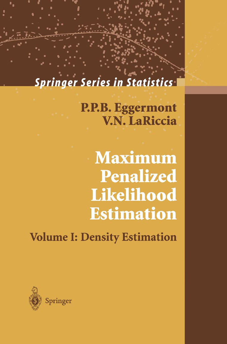 Maximum Penalized Likelihood Estimation: Volume I: Density Estimation (Springer Series in Statistics)