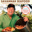Uncle Bubba's Savannah Seafood: More than 100 Down-Home Southern Recipes for Good Food and Good Times
