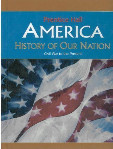 America: History of Our Nation Civil War to Present