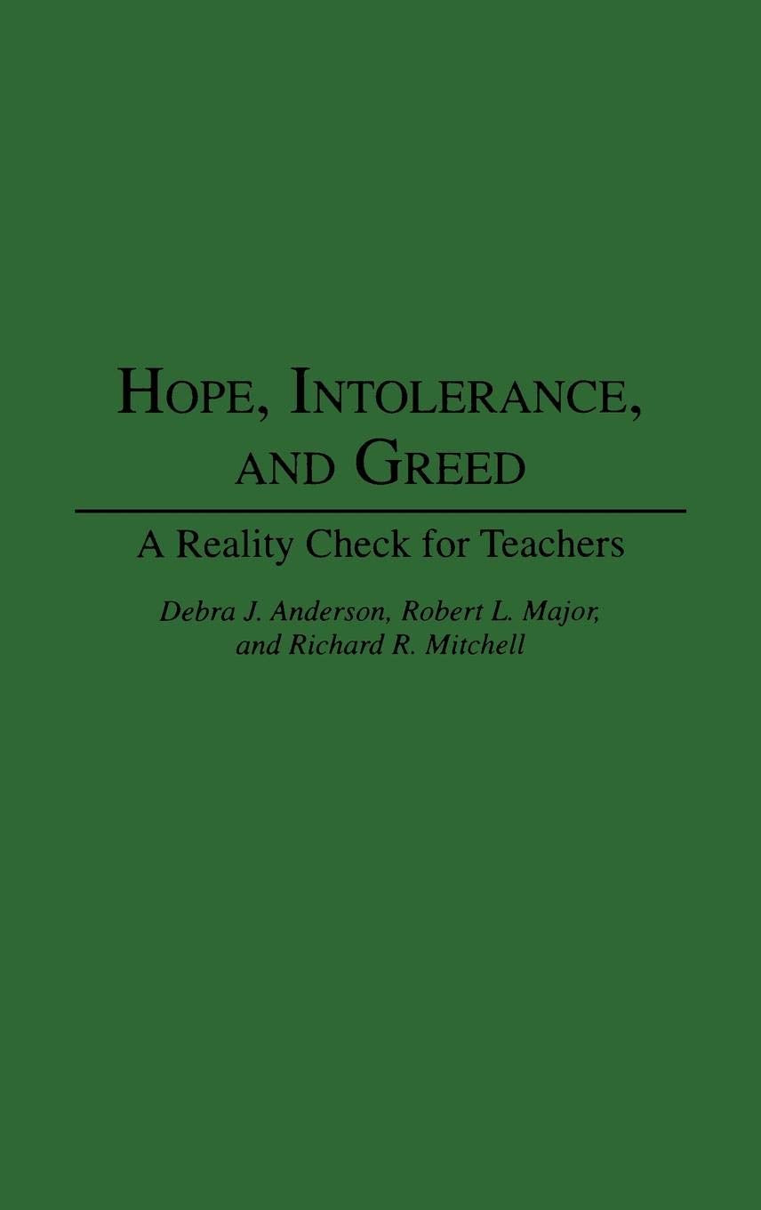 Hope, Intolerance, and Greed: A Reality Check for Teachers