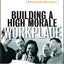 Building A High Morale Workplace