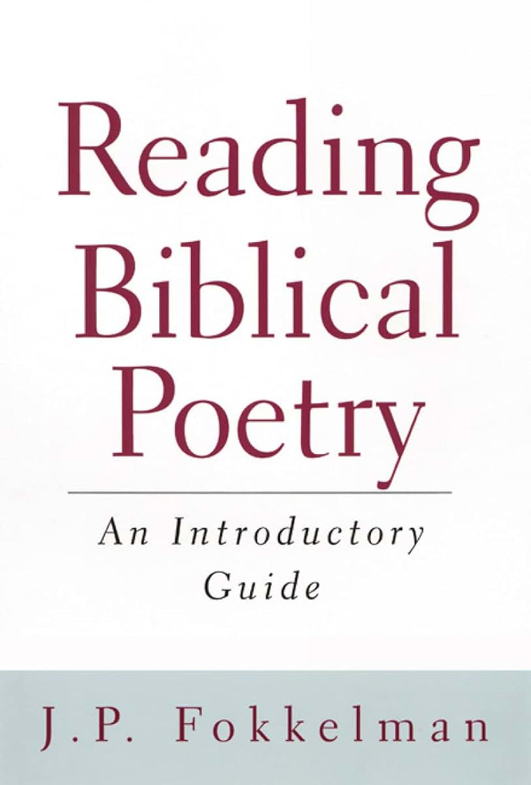 Reading Biblical Poetry: An Introductory Guide