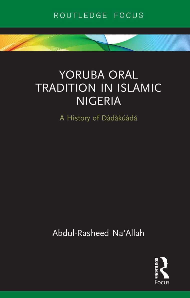 Yoruba Oral Tradition in Islamic Nigeria (Global Africa)