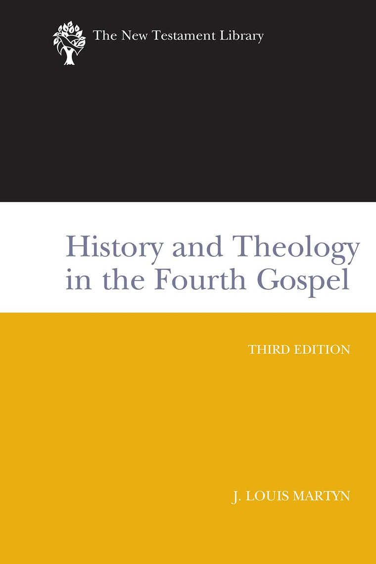 History and Theology in the Fourth Gospel, Revised and Expanded (The New Testament Library)