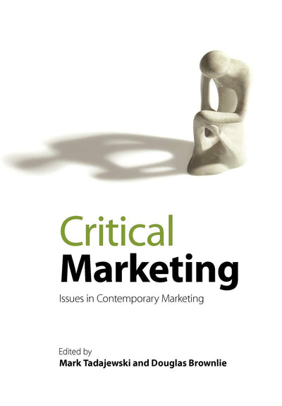 Critical Marketing: Issues in Contemporary Marketing