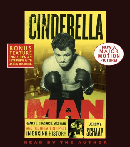 Cinderella Man: James J. Braddock, Max Baer and the Greatest