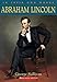 Abraham Lincoln (In Their Own Words)