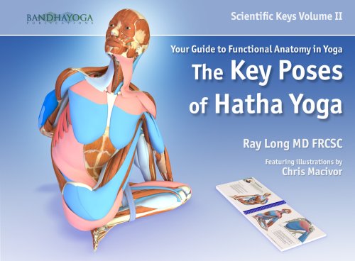 Scientific Keys Vol. II: The Key Poses of Hatha Yoga