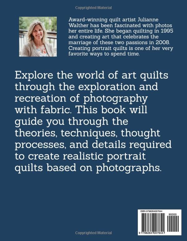 Portrait Art Quilts: From Photos to Fabric: Learn to create realistic portrait quilts
