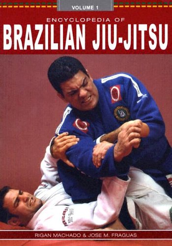 Encyclopedia of Brazilian Jiu-Jitsu (Volume 1)