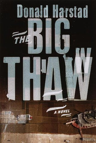The Big Thaw: A Novel