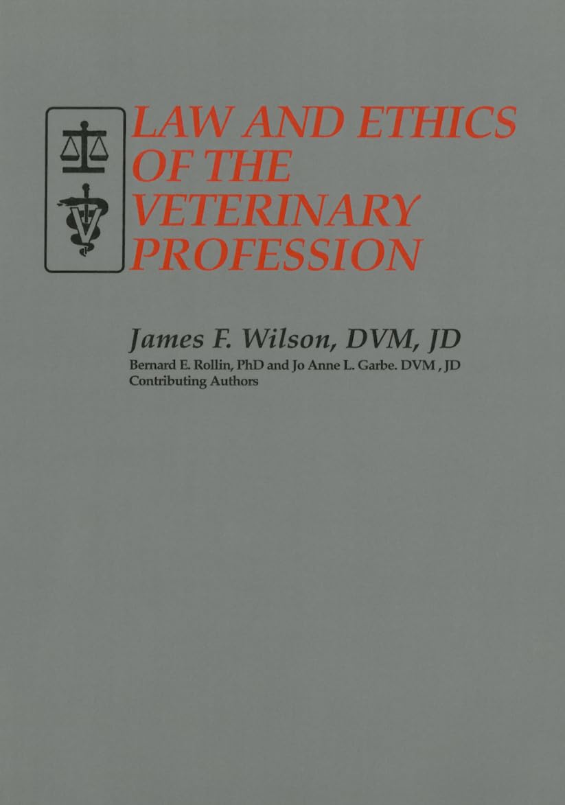 Law and Ethics of the Veterinary Profession by James F. Wils