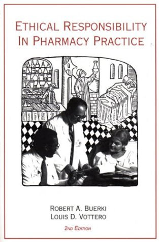 Ethical Responsibility in Pharmacy Practice, Second Edition