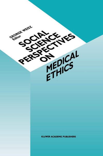 Social Science Perspectives on Medical Ethics (Culture, Illn