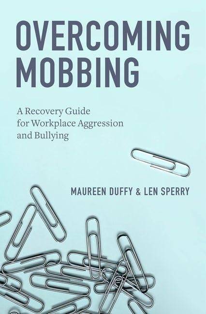 Overcoming Mobbing: A Recovery Guide for Workplace Aggressio
