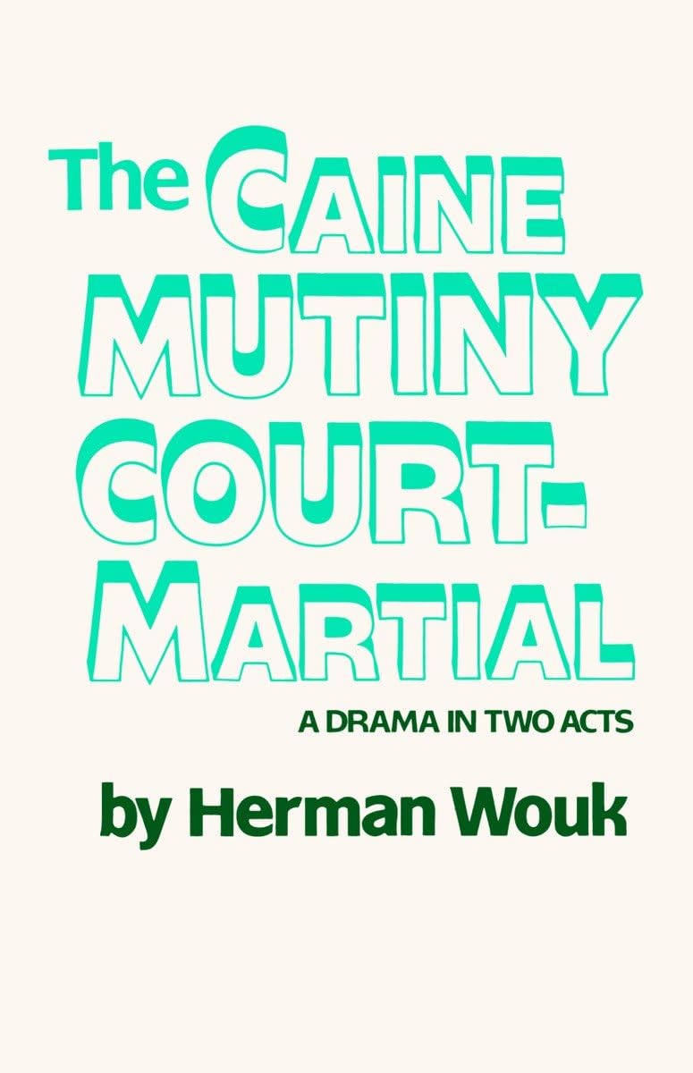 The Caine Mutiny Court-Martial: A Drama In Two Acts