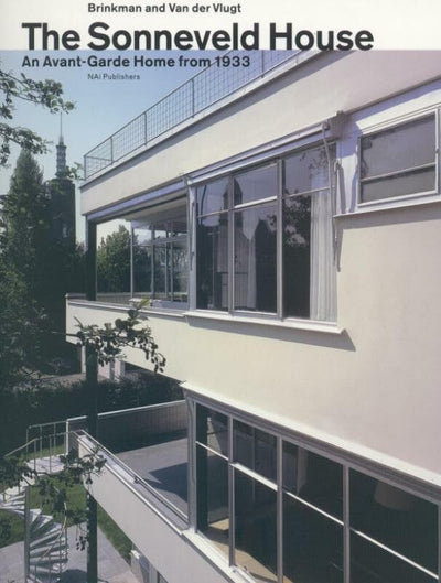 Brinkman And Van Der Vlugt: The Sonneveld House: An Avant-garde Home from 1933