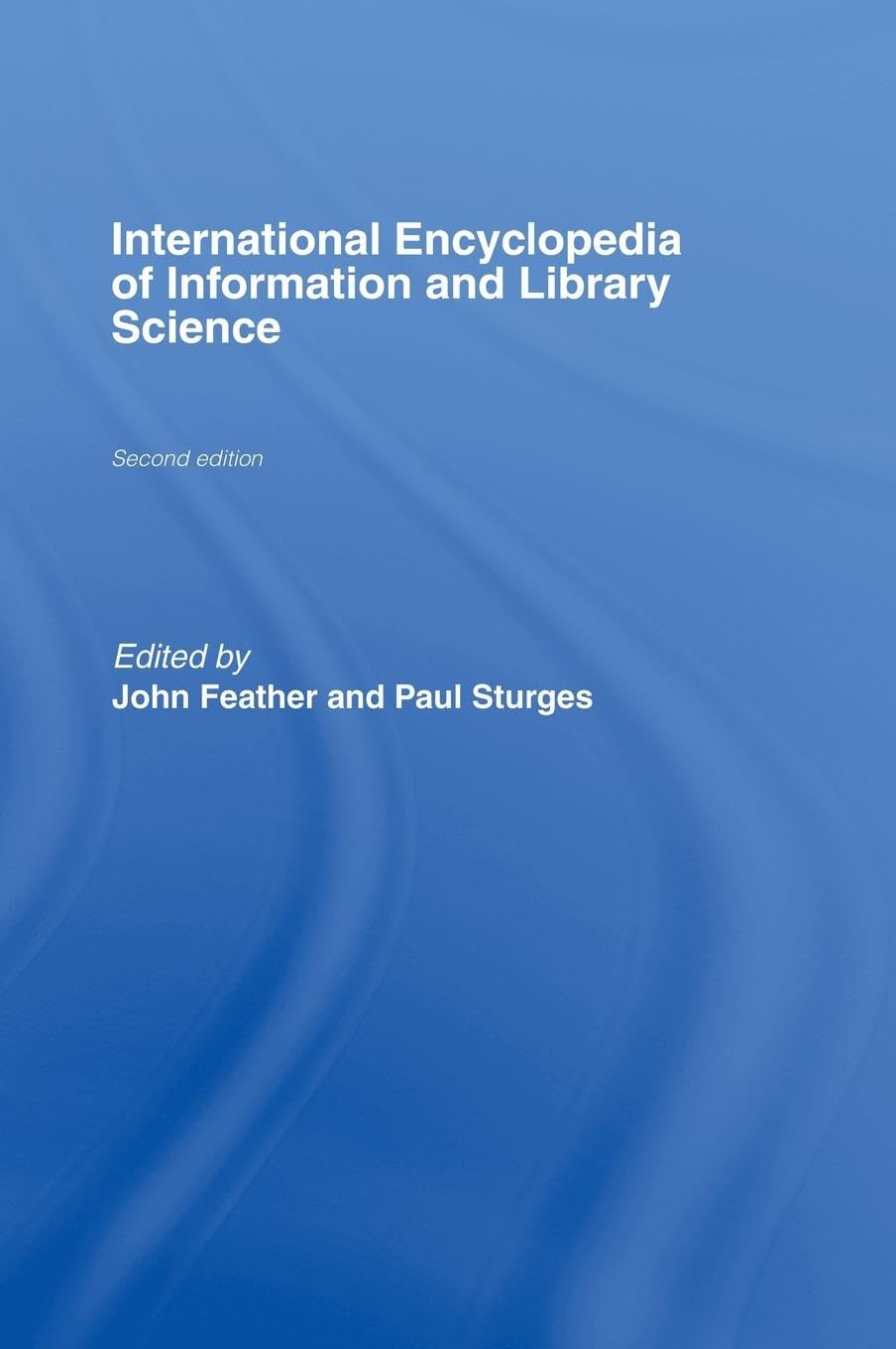 International Encyclopedia of Information and Library Science, Second Edition