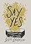 Say Yes: Discover the Surprising Life beyond the Death of a Dream