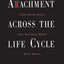 Attachment Across the Life Cycle