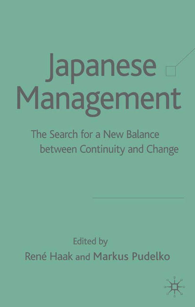 Japanese Management: The Search for a New Balance between Continuity and Change