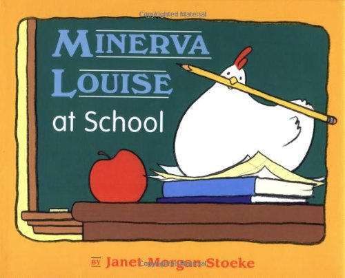 Minerva Louise at School by Stoeke, Janet Morgan