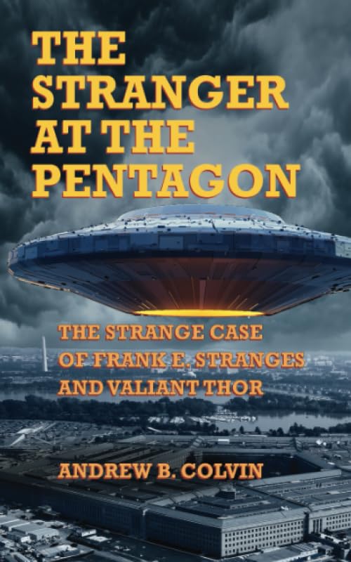 The Stranger at the Pentagon: The Strange Case of Frank E. Stranges and Valiant Thor