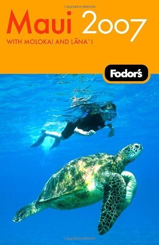 Fodor's Maui 2007: with Molokai & Lanai (Travel Guide)