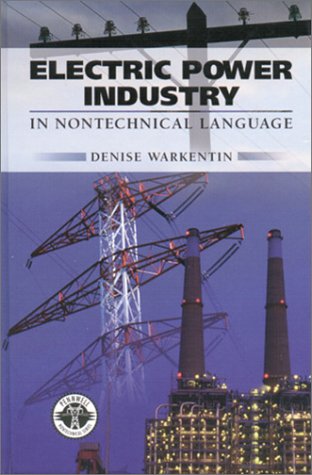Electric Power Industry in Nontechnical Language (Pennwell Non-Technical)