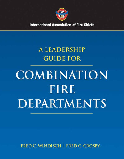 A Leadership Guide for Combination Fire Departments