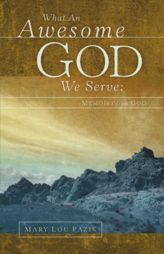 What An Awesome God We Serve: Memoirs From God