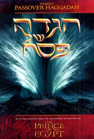 The Family Passover Haggadah: The Prince of Egypt Edition