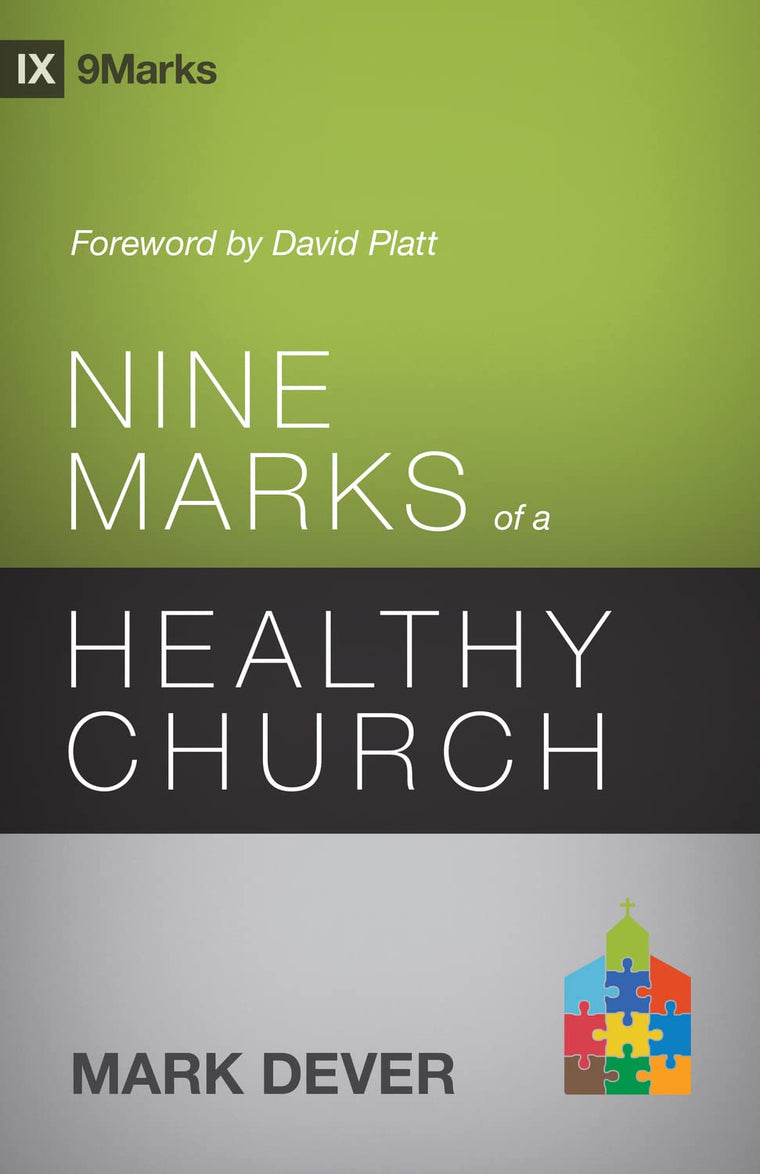 Nine Marks of a Healthy Church (3rd Edition) (9Marks)